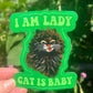 I Am Lady Cat Is Baby Sticker