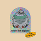 Holographic sticker of a pigeon with a crown with the words Justice for Pigeons on a beige background