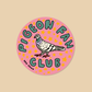 A round sticker design on a beige background, featuring a pink circle with the words 'PIGEON FAN CLUB' in green letters, yellow stars, and an illustrated pigeon in the center. Small text at the lower left reads 'OLD HAND'.