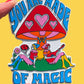 Colorful magnet with mushroom design and 'You are made of magic' text on a yellow background